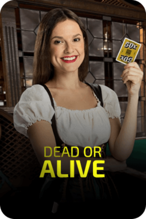 DEAD OR ALİVE